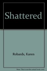 Cover Art for 9781444810158, Shattered by Karen Robards