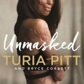 Cover Art for 9780857988607, Unmasked by Turia Pitt & Bryce Corbett