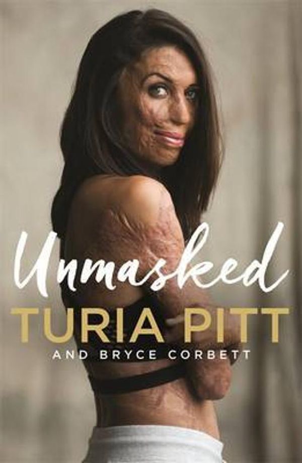 Cover Art for 9780857988607, Unmasked by Turia Pitt & Bryce Corbett