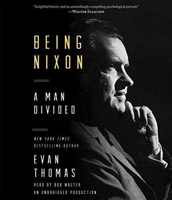 Cover Art for 9781101922859, Being Nixon by Evan Thomas