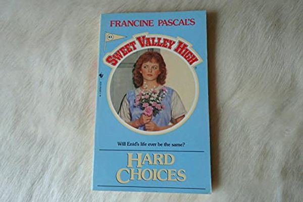 Cover Art for 9780553270068, HARD CHOICES (Sweet Valley High) by Kate William