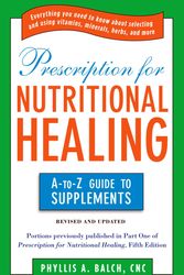Cover Art for 9781583334126, Prescription for Nutritional Healing: The A-to-Z Guide to Supplements by Phyllis A. Balch