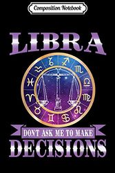 Cover Art for 9781673673944, Composition Notebook: Libra don_t ask me to make decisions Horoscope Lover Journal/Notebook Blank Lined Ruled 6x9 100 Pages by Hannelore Hauser