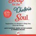 Cover Art for 9781453275481, Chicken Soup for the Dieter's Soul by Jack Canfield