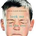 Cover Art for B005CMEI6S, Look Me in the Eye: My Life with Asperger's by John Elder Robison