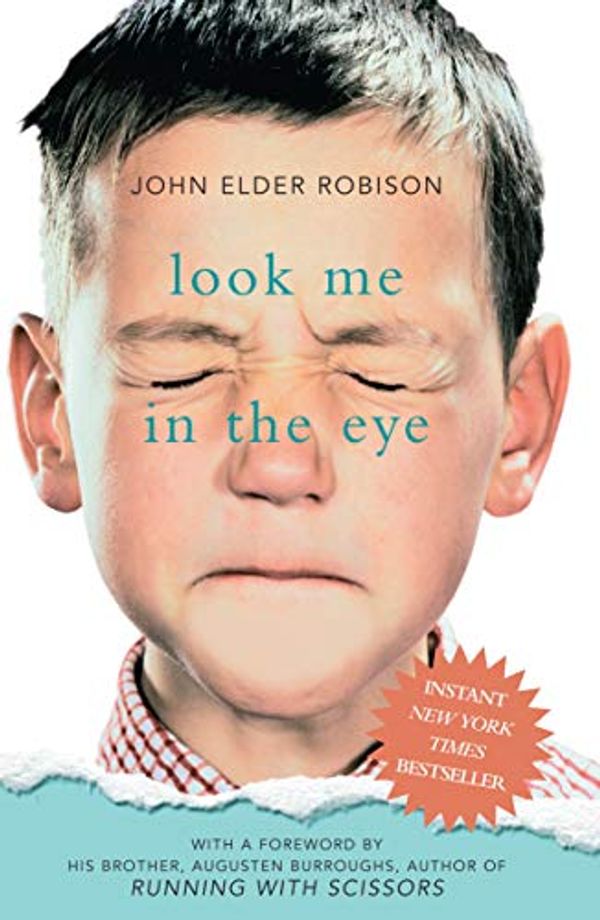 Cover Art for B005CMEI6S, Look Me in the Eye: My Life with Asperger's by John Elder Robison