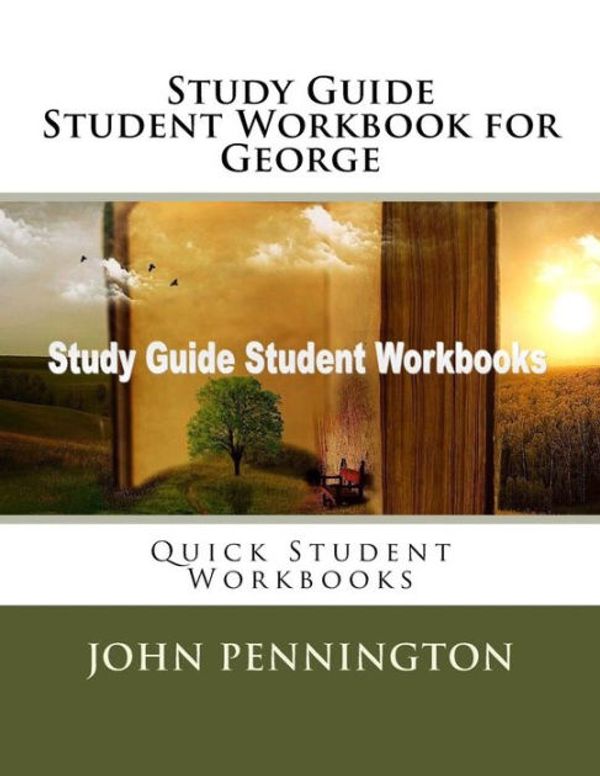 Cover Art for 9781977773357, George: Quick Student Workbooks by John Pennington