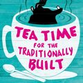 Cover Art for 9780748111091, Tea Time for the Traditionally Built by Alexander McCall Smith