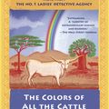 Cover Art for 9780525564263, The Colors of All the Cattle by Alexander McCall Smith