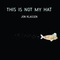 Cover Art for 9781406343939, This is Not My Hat by Jon Klassen
