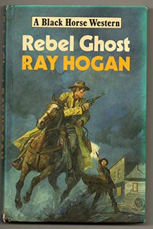 Cover Art for 9780709036135, Rebel Ghost by Ray Hogan