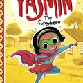 Cover Art for 9781474769723, Yasmin The Superhero by Saadia Faruqi