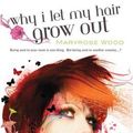 Cover Art for 9781435229822, Why I Let My Hair Grow Out by Maryrose Wood