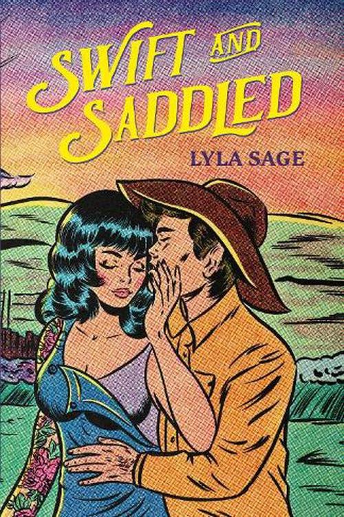Cover Art for 9781529436679, Swift and Saddled: The must-read, small-town romance and TikTok sensation! by Lyla Sage