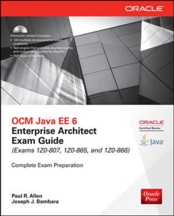 Cover Art for 9780071826785, OCM Java EE 6 Enterprise Architect Exam Guide (Exams 1Z0-807, 1Z0-865 & 1Z0-866) (Oracle Press) by Paul R. Allen, Joseph J. Bambara