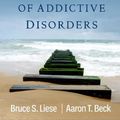 Cover Art for 9781462548842, Cognitive-Behavioral Therapy of Addictive Disorders by Liese, Bruce S., Beck, Aaron T.