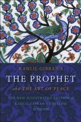 Cover Art for 9781780284354, Kahlil Gibran's The Prophet and the Art of Peace by Kahlil Gibran