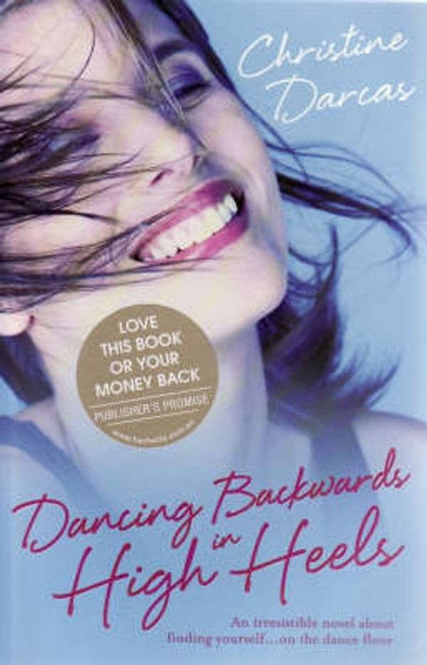 Cover Art for 9780733622908, Dancing Backwards in High Heels by Christine Darcas