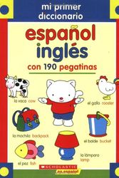 Cover Art for 9780439873147, My First Spanish-english Dictionary With 190 Stickers (Mi Primer Diccionario Espanol-ingles Con 190 Pegatinas) (Spanish Edition) by Macarena Salas