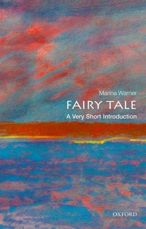 Cover Art for 9780199532155, Fairy Tale: A Very Short Introduction by Marina Warner