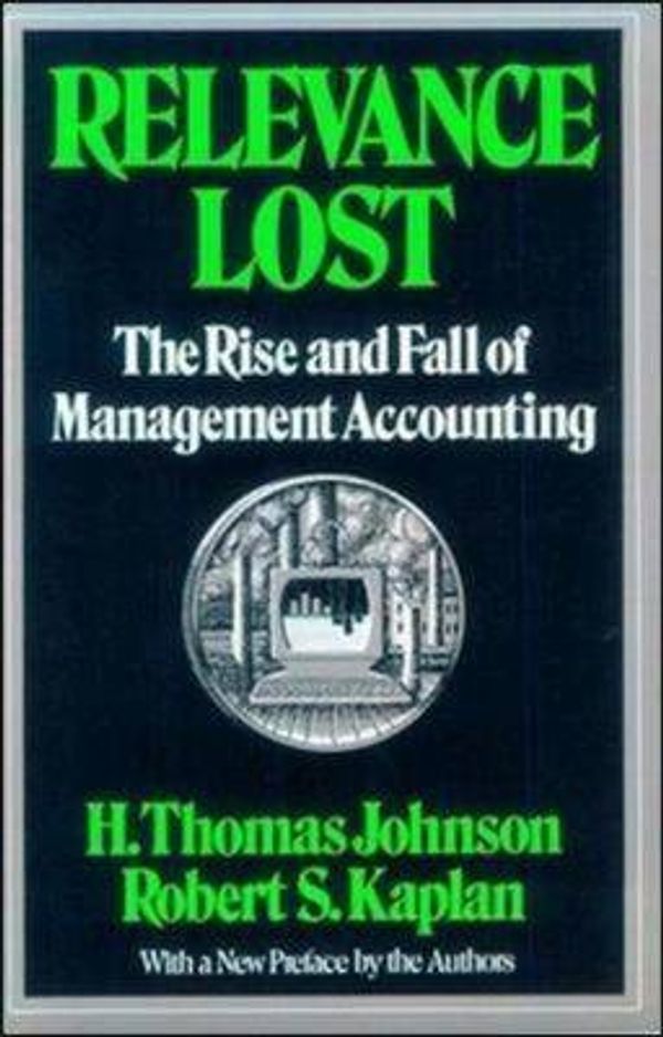 Cover Art for 9780875842547, Relevance Lost by H.Thomas Johnson