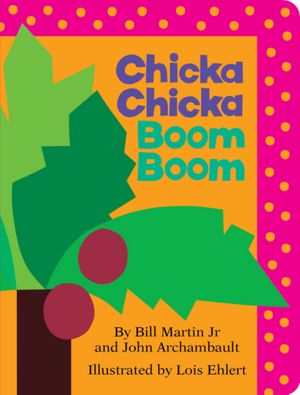 Cover Art for 9780689835681, Chicka Chicka Boom Boom by Martin Jr., Bill, John Archambault