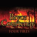 Cover Art for 9781743190326, Four Fires by Bryce Courtenay