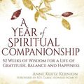 Cover Art for 9781594736179, A Year of Spiritual Companionship52 Weeks of Wisdom for a Life of Gratitude, Bal... by Anne Kertz Kernion