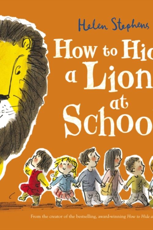 Cover Art for 9781407166315, How to Hide a Lion at School PB by Helen Stephens