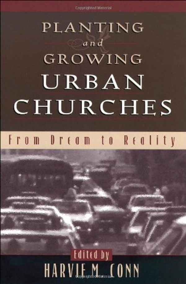 Cover Art for 9780801021091, Planting and Growing Urban Churches by Conn, Harvie M.