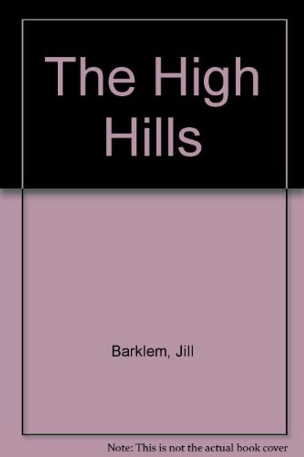 Cover Art for 9780001004504, The High Hills by Jill Barklem