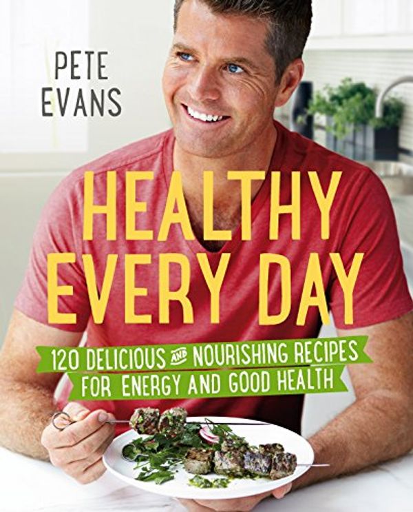 Cover Art for B00QPISPYO, Healthy Every Day by Pete Evans