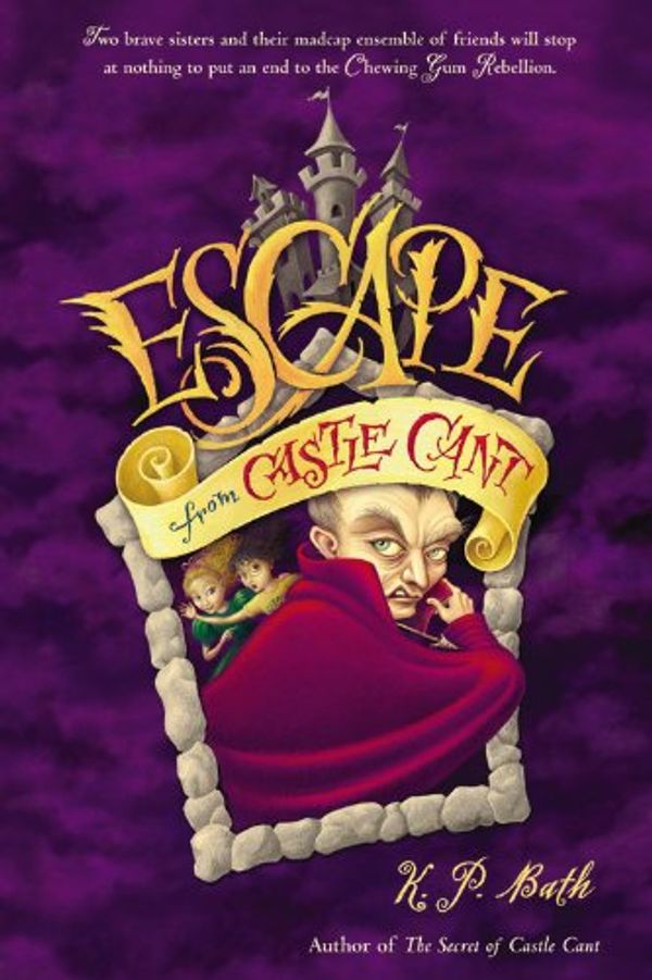Cover Art for 9780316154369, Escape from Castle Cant by K.p. Bath