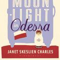 Cover Art for B00472NZAO, Moonlight in Odessa by Janet Skeslien Charles