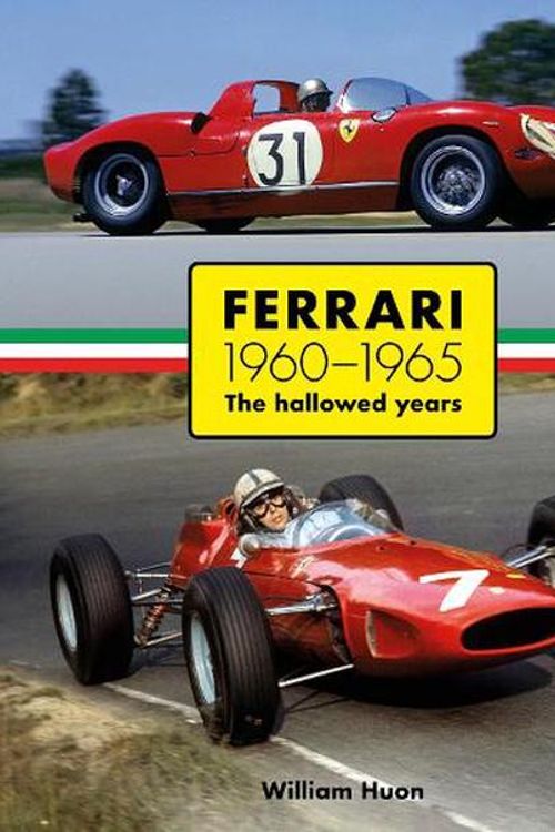 Cover Art for 9781910505816, Ferrari 1960–1965: The Hallowed Years by William Huon, David Waldron, Bernard Cahier