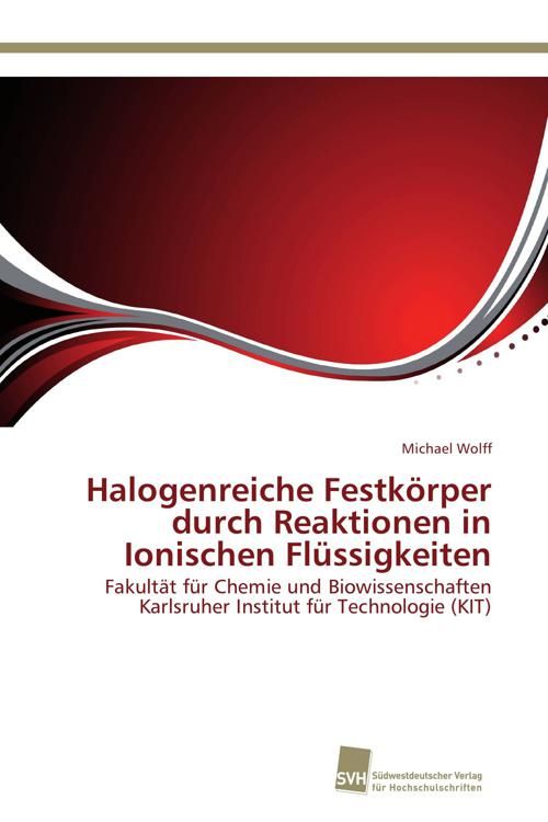 Cover Art for 9783838132334, Halogenreiche Festkorper Durch Reaktionen in Ionischen Flussigkeiten by Michael Wolff