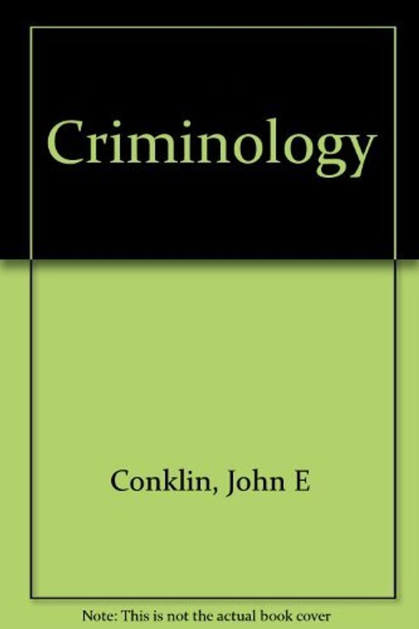 Cover Art for 9780023237904, Criminology by John E. Conklin