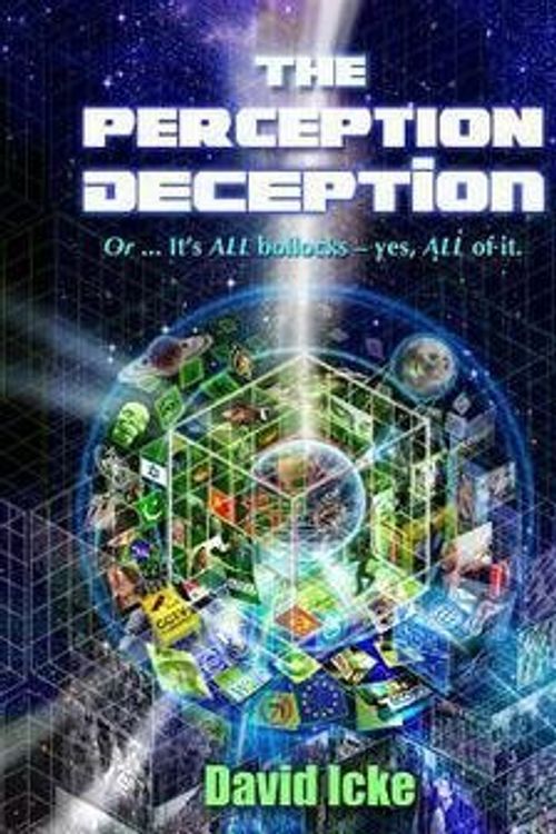 Cover Art for B01FODHQUE, David Icke: The Perception Deception : Or... It's ALL Bollocks - Yes, ALL of It. (Paperback); 2014 Edition by David Icke