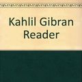 Cover Art for 9781559722933, The Kahlil Gibran Reader: Inspirational Writings by Kahlil Gibran