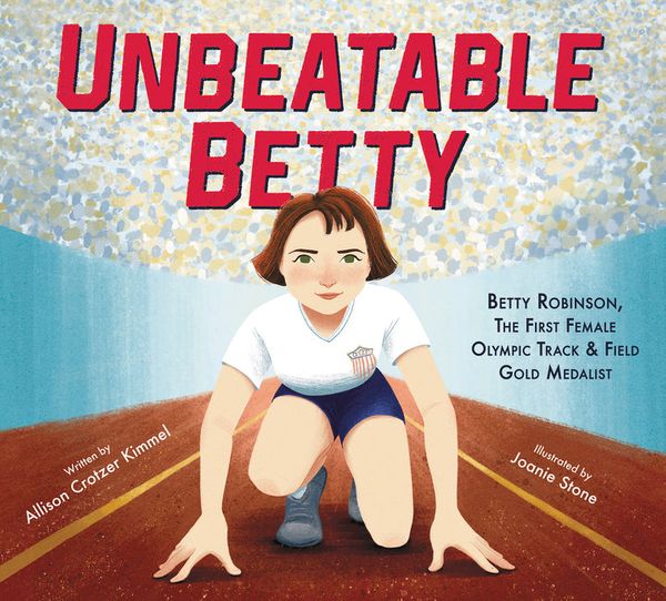 Cover Art for 9780062896070, BETTY ROBINSON: The First Female Olympic Track & Field Gold Medalist by Allison Crotzer Kimmel