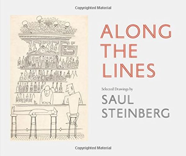 Cover Art for 9780300226362, Along the LinesSelected Drawings by Saul Steinberg by Chris Ware, Mark Pascale