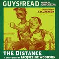 Cover Art for 9780062234445, Guys Read: The Distance by Jacqueline Woodson