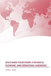 Cover Art for 9781691141975, Space-Based Solar Power: A Technical, Economic, and Operational Assessment by Jeffrey L. Caton