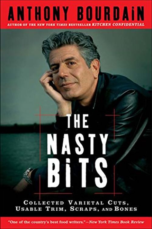 Cover Art for 9781582344515, The Nasty Bits by Anthony Bourdain