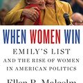 Cover Art for 9781511375313, When Women Win: Emily S List and the Rise of Women in American Politics by Ellen R. Malcolm, Craig Unger