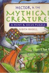 Cover Art for 9781600590528, Hector & The Mythical Creatures: A Hunt & Solve Puzzle by Judith Rossell