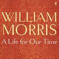 Cover Art for B00TCZSGTQ, William Morris: A Life for Our Time by Fiona MacCarthy