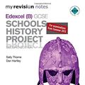 Cover Art for B0182QETXW, My Revision Notes Edexcel (B) GCSE Schools History Project 2nd edition by Sally Thorne (2014-08-29) by Sally Thorne;Dan Hartley
