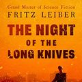 Cover Art for B086MJY3SK, The Night of the Long Knives by Fritz Leiber