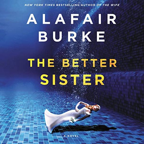 Cover Art for 9781982625191, The Better Sister: A Novel by Alafair Burke